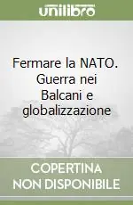 Spedizione Espresso Fermare la NATO. Guerra nei Balcani e globalizzazione