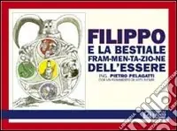 Filippo e la bestiale fram-men-ta-zio-ne dell‘essere Prezzo Di Fabbrica
