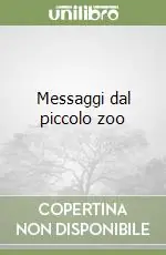 Non Perdere Messaggi dal piccolo zoo