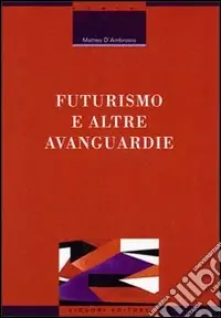 Subito Disponibile Futurismo e altre avanguardie