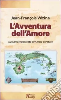 Acquista Ora L‘avventura dell‘amore. Dall‘amore che nasce all‘amore che dura