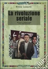 Ultime Pezzi La rivoluzione seriale. Estetica e drammaturgia nelle serie hospital