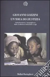 Un‘idea di giustizia. Globalizzazione e ineguaglianza dalla rivoluzione industriale a oggi Bestseller