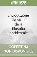 Introduzione alla storia della filosofia occidentale Super Prezzo