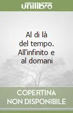 Di Tendenza Al di là del tempo. All‘infinito e al domani