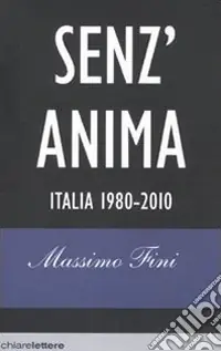 Più Venduto Senz‘anima. Italia 1980-2010