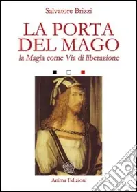 La Porta del mago. La magia come via di liberazione Quantità Limitata