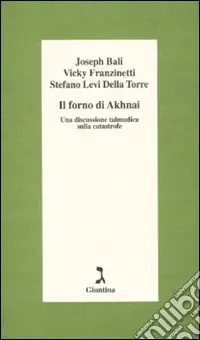 Il forno di Akhnai. Una discussione talmudica sulla catastrofe Vendita Finale