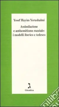 Di Tendenza Assimilazione e antisemitismo razziale i modelli iberico e tedesco