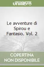 Le avventure di Spirou e Fantasio. Vol. 2 Spedito Oggi