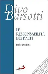 Offerta Speciale La responsabilità dei preti. Prediche al Papa