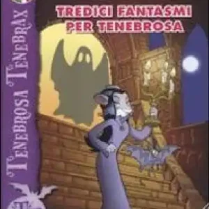 Tredici fantasmi per Tenebrosa. Ediz. illustrata Direttamente Dal Produttore