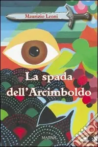 Prezzo Scontato La Spada dell‘Arcimboldo