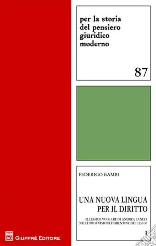 Una nuova lingua per il diritto. Vol. 1 Il lessico volgare di Andrea Lancia nelle provvisioni fiorentine del 1355-57 Occasione Imperdibile