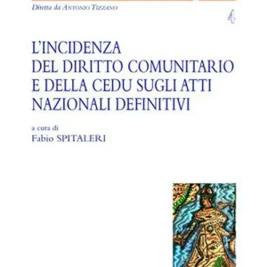 Consegna Rapida L‘incidenza del Diritto comunitario e della CEDU sugli atti nazionale definitivi