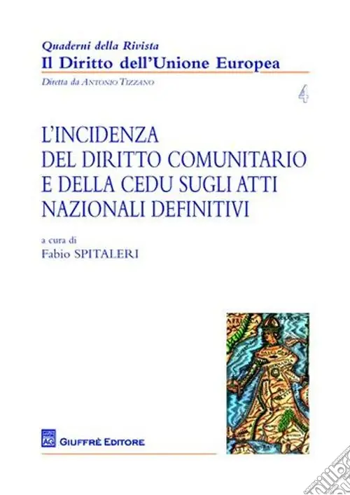 Consegna Rapida L‘incidenza del Diritto comunitario e della CEDU sugli atti nazionale definitivi