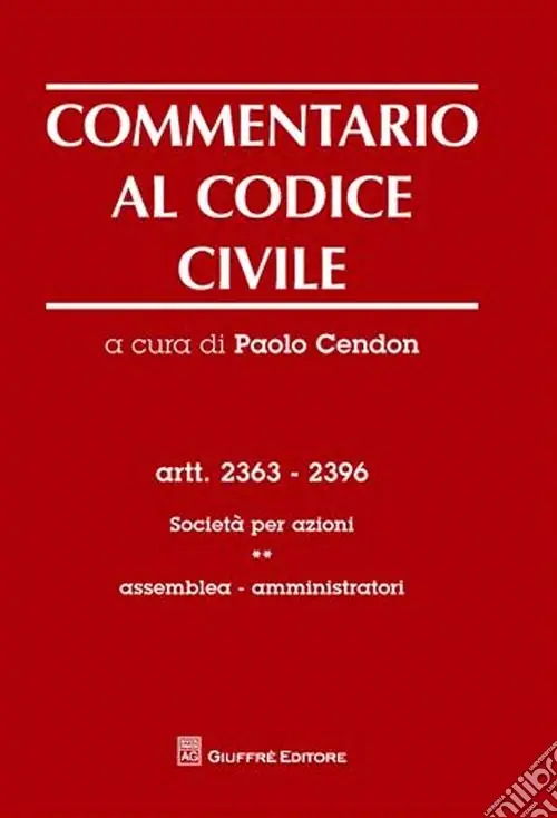Commentario al codice civile. Artt. 2363-2396 Società per azioni. Assemblea, amministratori Nuovo Arrivo