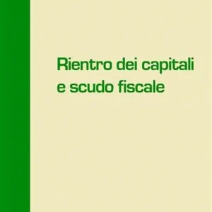 Rientro dei capitali e scudo fiscale Soddisfatti O Rimborsati