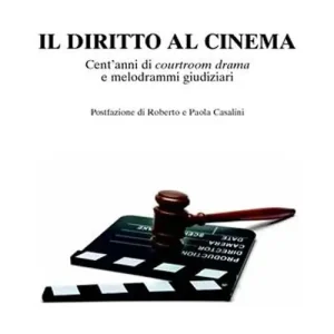 Il diritto al cinema. Cent‘anni di courtroom drama e melodrammi giudiziari Promozione