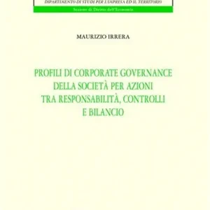 Profili di corporate governance della società per azioni tra responsabilità, controlli e bilancio Prezzo Di Fabbrica