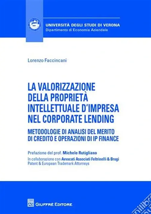 Offerta Lampo La valorizzazione della proprietà intellettuale d‘impresa nel corporate lending. Metodologie di analisi del merito di credito e operazioni di IP Finance