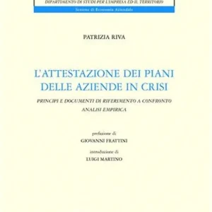 L‘attestazione dei piani delle aziende in crisi. Principi e documenti di riferimento a confronto. Analisi empirica Must-Have