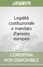 Scelto Dai Clienti Legalità costituzionale e mandato d‘arresto europeo