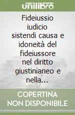 Di Tendenza Fideiussio iudicio sistendi causa e idoneità del fideiussore nel diritto giustinianeo e nella tradizione romanistica