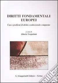 Prezzo Scontato Diritti fondamentali europei. Casi e problemi di diritto costituzionale comparato