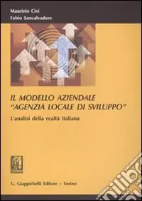 Prezzo Scontato Il modello aziendale «agenzia locale di sviluppo». L‘analisi della realtà italiana