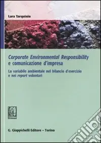 Di Tendenza Corporate environmental responsability e comunicazione d‘impresa. La variabile ambientale nel bilancio d‘esercizio e nei report volontari