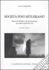 Reso Gratuito Urbe-Internet. Vol. 2 Società post-hitleriane? Materiali didattici di antropologia ed estetica giuridica