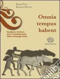 Professionale Omnia tempus habent. Quaderno di morfologia latina. Materialie per il docente. Per i Licei e gli Ist. magistrali