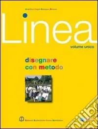 Linea. Per le Scuole superiori. Con espansione online. Vol. 2 DISEGNARE CON METODO Offerta Speciale