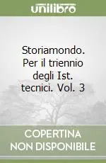 Di Tendenza Storiamondo. Per il triennio degli Ist. tecnici. Vol. 3