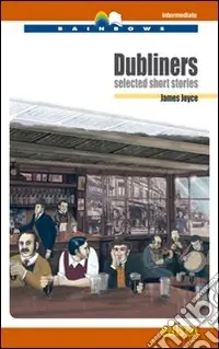Dubliners. Selected short stories. Level B2. Intermediate. Con CD Audio. Con espansione online Vendita Finale