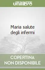 Must-Have Maria salute degli infermi