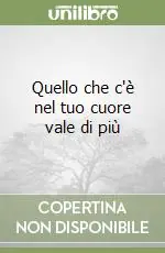 Scelto Dai Clienti Quello che c‘è nel tuo cuore vale di più