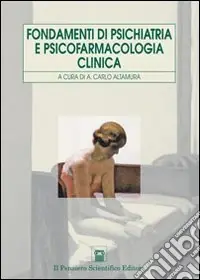 Fondamenti di psichiatria e psicofarmacologia clinica Offerta Limitata