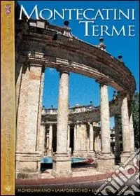 Montecatini Terme. Monsummano, Lamporecchio, Larciano, Collodi. Ediz. inglese Promo Stagionale