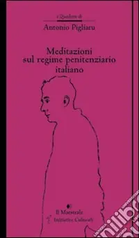 Meditazioni sul regime penitenziario italiano Professionale