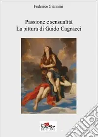Solo Oggi Passione e sensualità. La pittura di Guido Cagnacci