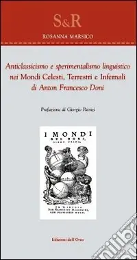 Esclusivo Anticlassicismo e sperimentalismo liguistico nei mondi celesti, terresti e infernali