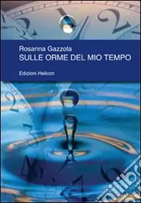 Sulle orme del mio tempo Novità