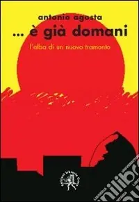 E già domani. L‘alba di un nuovo tramonto Bestseller