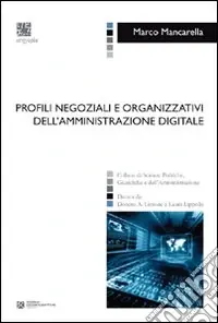 Soddisfatti O Rimborsati Profili negoziali e organizzativi dell‘amministrazione digitale