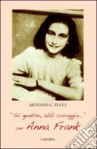 Prezzo Scontato «Sii gentile, abbi coraggio». Per Anna Frank
