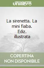 La sirenetta. La mini fiaba. Ediz. illustrata Popolare