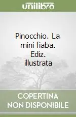 Pinocchio. La mini fiaba. Ediz. illustrata Prezzo Conveniente