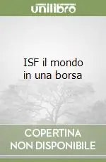 Novità ISF il mondo in una borsa